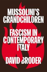 Mussolini's Grandchildren: Fascism in Contemporary Italy hind ja info | Ühiskonnateemalised raamatud | kaup24.ee