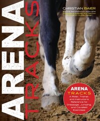 Arena Tracks: A Rider, Trainer, and Instructor's Reference for Dressage, Jumping, and Cavalletti Exercises hind ja info | Tervislik eluviis ja toitumine | kaup24.ee