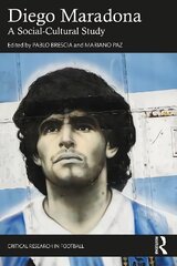 Diego Maradona: A Socio-Cultural Study цена и информация | Энциклопедии, справочники | kaup24.ee