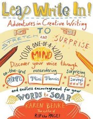 Leap Write In!: Adventures in Creative Writing to Stretch and Surprise Your One-of-a-Kind Mind hind ja info | Eneseabiraamatud | kaup24.ee