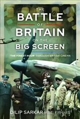 Battle of Britain on the Big Screen: The Finest Hour' Through British Cinema hind ja info | Ühiskonnateemalised raamatud | kaup24.ee