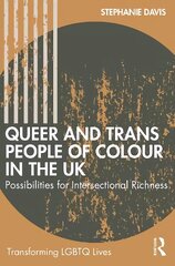 Queer and Trans People of Colour in the UK: Possibilities for Intersectional Richness цена и информация | Книги по социальным наукам | kaup24.ee