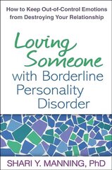 Loving Someone with Borderline Personality Disorder: How to Keep Out-of-Control Emotions from Destroying Your Relationship цена и информация | Самоучители | kaup24.ee