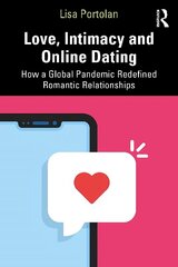 Love, Intimacy and Online Dating: How a Global Pandemic Redefined Romantic Relationships hind ja info | Ühiskonnateemalised raamatud | kaup24.ee