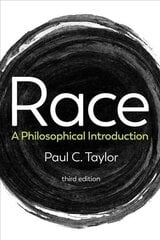 Race - A Philosophical Introduction 3E: A Philosophical Introduction 3rd Edition цена и информация | Книги по социальным наукам | kaup24.ee