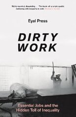 Dirty Work: Essential Jobs and the Hidden Toll of Inequality цена и информация | Книги по социальным наукам | kaup24.ee