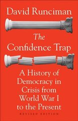 Confidence Trap: A History of Democracy in Crisis from World War I to the Present - Revised Edition Revised edition цена и информация | Книги по социальным наукам | kaup24.ee