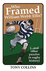 Who Framed William Webb Ellis: (...and other puzzles in rugby history) hind ja info | Tervislik eluviis ja toitumine | kaup24.ee