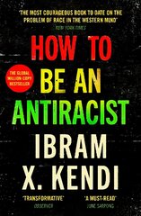 How To Be an Antiracist: The global million copy bestseller hind ja info | Ühiskonnateemalised raamatud | kaup24.ee