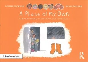 Place of My Own: A Thought Bubbles Picture Book About Safe Spaces hind ja info | Ühiskonnateemalised raamatud | kaup24.ee
