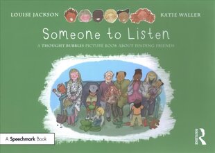 Someone to Listen: A Thought Bubbles Picture Book About Finding Friends цена и информация | Книги по социальным наукам | kaup24.ee