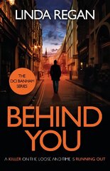 Behind You: A gritty and fast-paced British detective crime thriller (The DCI Banham Series Book 1) цена и информация | Фантастика, фэнтези | kaup24.ee