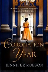 Coronation Year: An enthralling historical novel, perfect for fans of The Crown цена и информация | Фантастика, фэнтези | kaup24.ee
