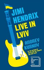 Jimi Hendrix Live in Lviv: Longlisted for the International Booker Prize 2023 hind ja info | Fantaasia, müstika | kaup24.ee