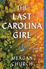 Last Carolina Girl: A Novel цена и информация | Фантастика, фэнтези | kaup24.ee