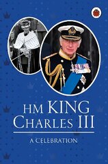 HM King Charles III: A Celebration hind ja info | Noortekirjandus | kaup24.ee