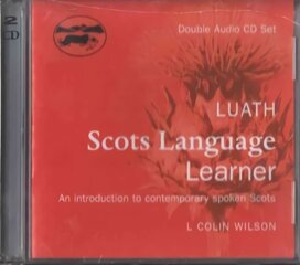 Luath Scots Language Learner: An Introduction to Contemporary Spoken Scots 2nd New edition цена и информация | Пособия по изучению иностранных языков | kaup24.ee
