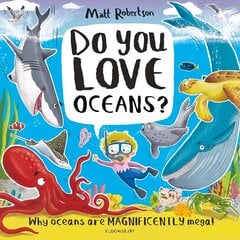 Do You Love Oceans?: Why oceans are magnificently mega! цена и информация | Книги для подростков и молодежи | kaup24.ee