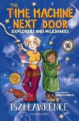 Time Machine Next Door: Explorers and Milkshakes цена и информация | Книги для подростков и молодежи | kaup24.ee