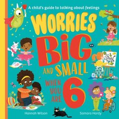 Worries Big and Small When You Are 6 цена и информация | Книги для подростков и молодежи | kaup24.ee