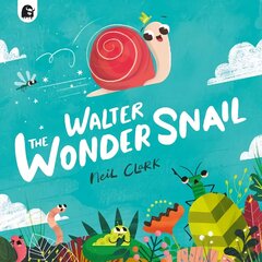 Walter The Wonder Snail цена и информация | Книги для малышей | kaup24.ee