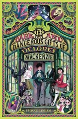 Dark and Dangerous Gifts of Delores Mackenzie hind ja info | Noortekirjandus | kaup24.ee