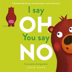 I say Oh, You say No: An interactive, read-aloud story цена и информация | Книги для малышей | kaup24.ee