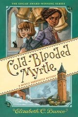 Cold-Blooded Myrtle (Myrtle Hardcastle Mystery 3) цена и информация | Книги для подростков и молодежи | kaup24.ee