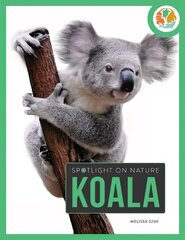 Spotlight on Nature: Koala цена и информация | Книги для подростков и молодежи | kaup24.ee