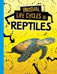 Unusual Life Cycles of Reptiles hind ja info | Noortekirjandus | kaup24.ee