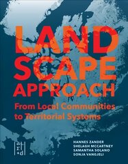 Landscape Approach: From Local Communities to Territorial Systems hind ja info | Arhitektuuriraamatud | kaup24.ee