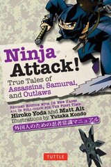 Ninja Attack!: True Tales of Assassins, Samurai, and Outlaws Revised ed. цена и информация | Фантастика, фэнтези | kaup24.ee