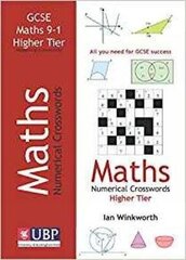 GCSE Mathematics Numerical Crosswords Higher Tier (written for the GCSE 9-1 Course) цена и информация | Книги для подростков и молодежи | kaup24.ee