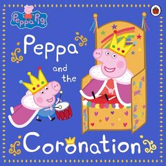 Peppa Pig: Peppa and the Coronation hind ja info | Väikelaste raamatud | kaup24.ee