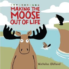 MAKING THE MOOSE OUT OF LIFE цена и информация | Книги для малышей | kaup24.ee