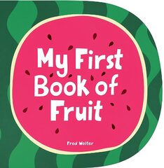 My First Book of Fruit UK Edition hind ja info | Väikelaste raamatud | kaup24.ee