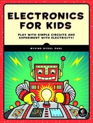 Electronics For Kids: Play with Simple Circuits and Experiment with Electricity! hind ja info | Noortekirjandus | kaup24.ee