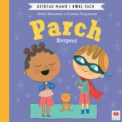 Parch (Geiriau Mawr i Bobl Fach) / Respect (Big Words for Little People) Bilingual edition hind ja info | Väikelaste raamatud | kaup24.ee