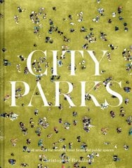 City Parks: A stroll around the world's most beautiful public spaces hind ja info | Reisiraamatud, reisijuhid | kaup24.ee