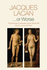 ...or Worse - The Seminar of Jacques Lacan, Book XIX цена и информация | Книги по социальным наукам | kaup24.ee