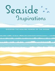 Seaside Inspirations: Discover the Healing Powers of the Ocean hind ja info | Eneseabiraamatud | kaup24.ee