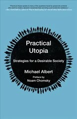 Practical Utopia: Strategies for a Desirable Society цена и информация | Книги по социальным наукам | kaup24.ee