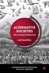 Alternative Societies: For a Pluralist Socialism hind ja info | Ühiskonnateemalised raamatud | kaup24.ee
