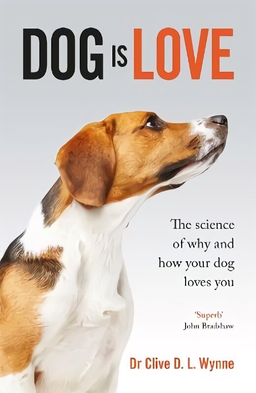 Dog is Love: Why and How Your Dog Loves You цена и информация | Tervislik eluviis ja toitumine | kaup24.ee