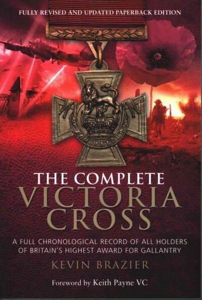 Complete Victoria Cross: A Full Chronological Record of All Holders of Britain's Highest Award for Gallantry цена и информация | Ajalooraamatud | kaup24.ee