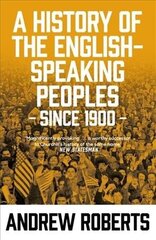 History of the English-Speaking Peoples since 1900 hind ja info | Ajalooraamatud | kaup24.ee