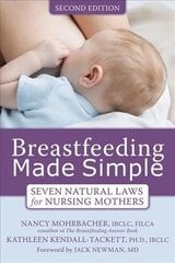 Breastfeeding Made Simple: Seven Natural Laws for Nursing Mothers 2nd Revised edition цена и информация | Самоучители | kaup24.ee