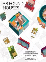 As Found Houses: Experiments from self-builders in rural China цена и информация | Книги по архитектуре | kaup24.ee