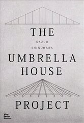 Kazuo Shinohara: The Umbrella House Project: Kazuo Shinohara, 1961/ 2022 цена и информация | Книги по архитектуре | kaup24.ee