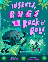 Insects, Bugs & Rock 'n' Roll: Hilariously heartwarming tale of friendship, music and redemption hind ja info | Noortekirjandus | kaup24.ee